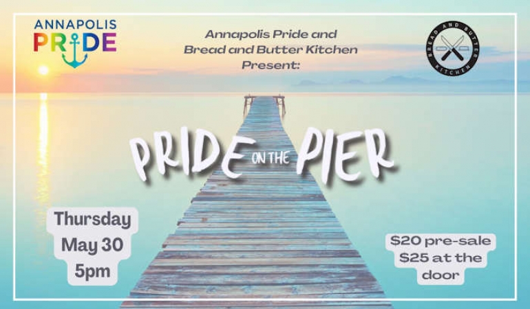 Pride On The Pier at Bread &amp; Butter Kitchen in Annapolis MD